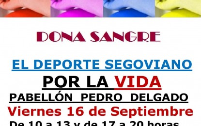 El Deporte Segoviano por la Vida: Dona Sangre