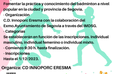 “VI Torneo de Bádminton de Navidad Ciudad de Segovia 2023”  organizado por el C.D. Innoporc Eresma de Bádminton
